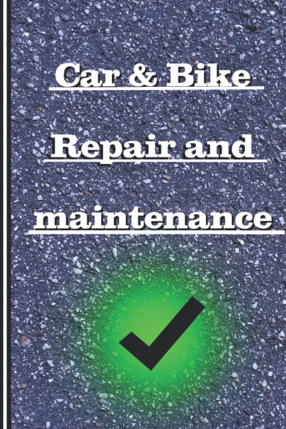 AUTOMOBILE & BIKE Repair and maintenance: checkbook, notebook, 6x9 format 27 pages to write down your costs of repair and maintenance.