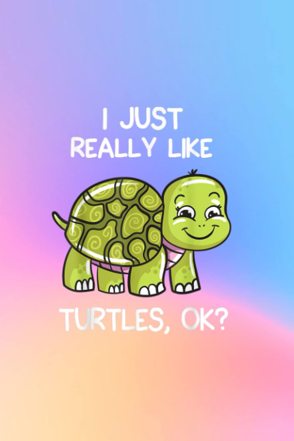 Plants And Lawn Care Log Book: I Just Really Like Turtles, OK Lover Cute Turtle Love
