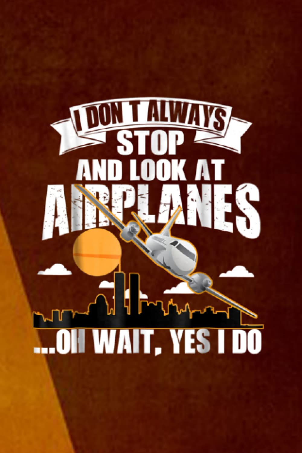 Plants And Lawn Care Log Book: I Don't Always Stop And Look At Airplanes