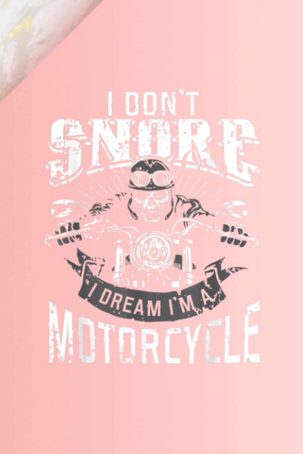 Plants And Lawn Care Log Book: I Dont Snore I Dream Im A Motorcycle Biker Dad