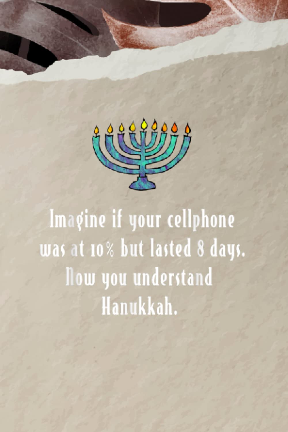 Plants And Lawn Care Log Book: Funny Sarcastic Hanukkah Chanukah Cellphone Quote