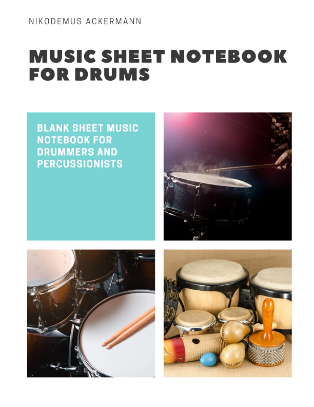 Music Sheet Notebook for Drums: Blank Sheet Music Notebook for Drummers and Percussionists