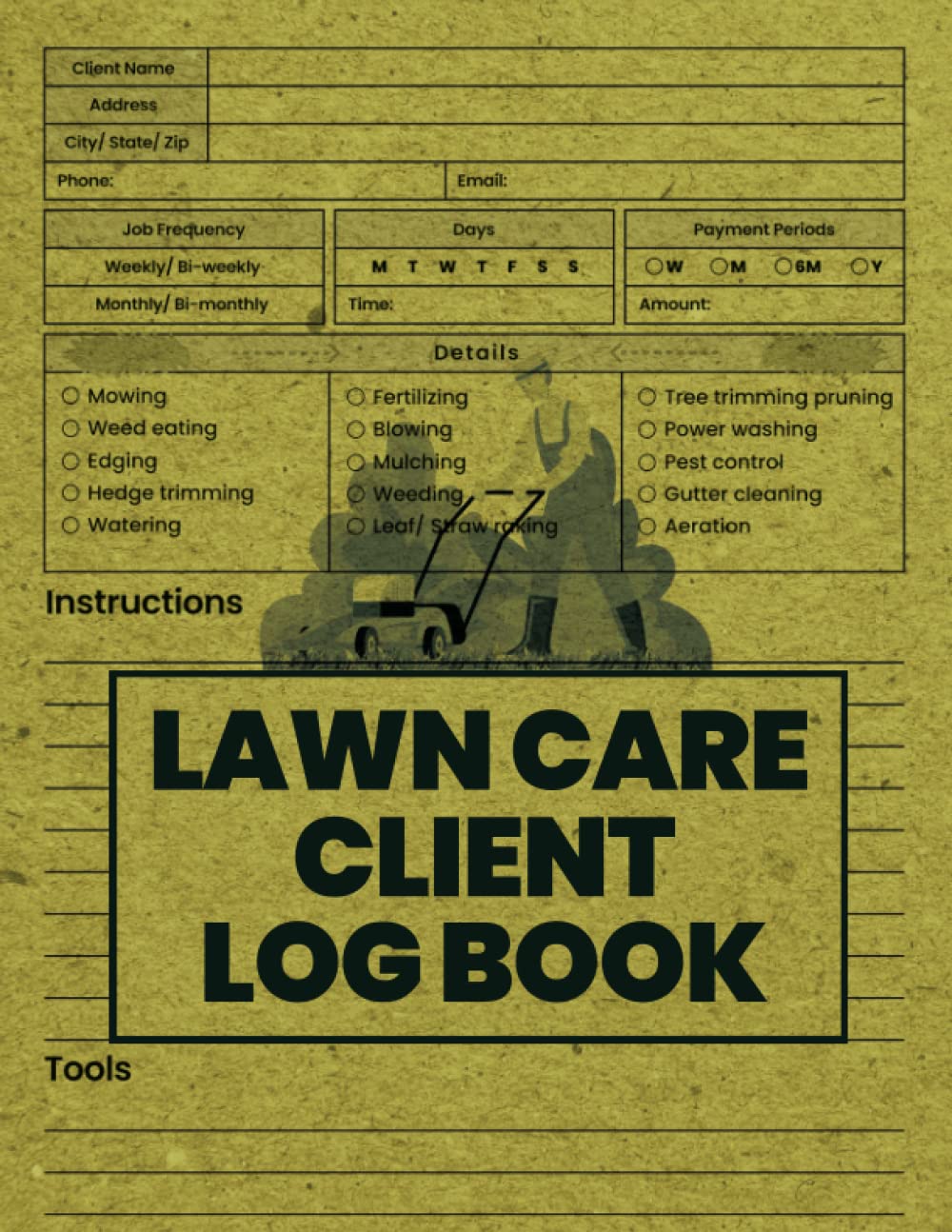 Lawn Care Client Log Book: Customer Information Tracking For Lawn Maintenance Order, Lawn Mowing Services Writing Appointment Notebook For Small Businesses, Lawn Client Data Organizer Logbook