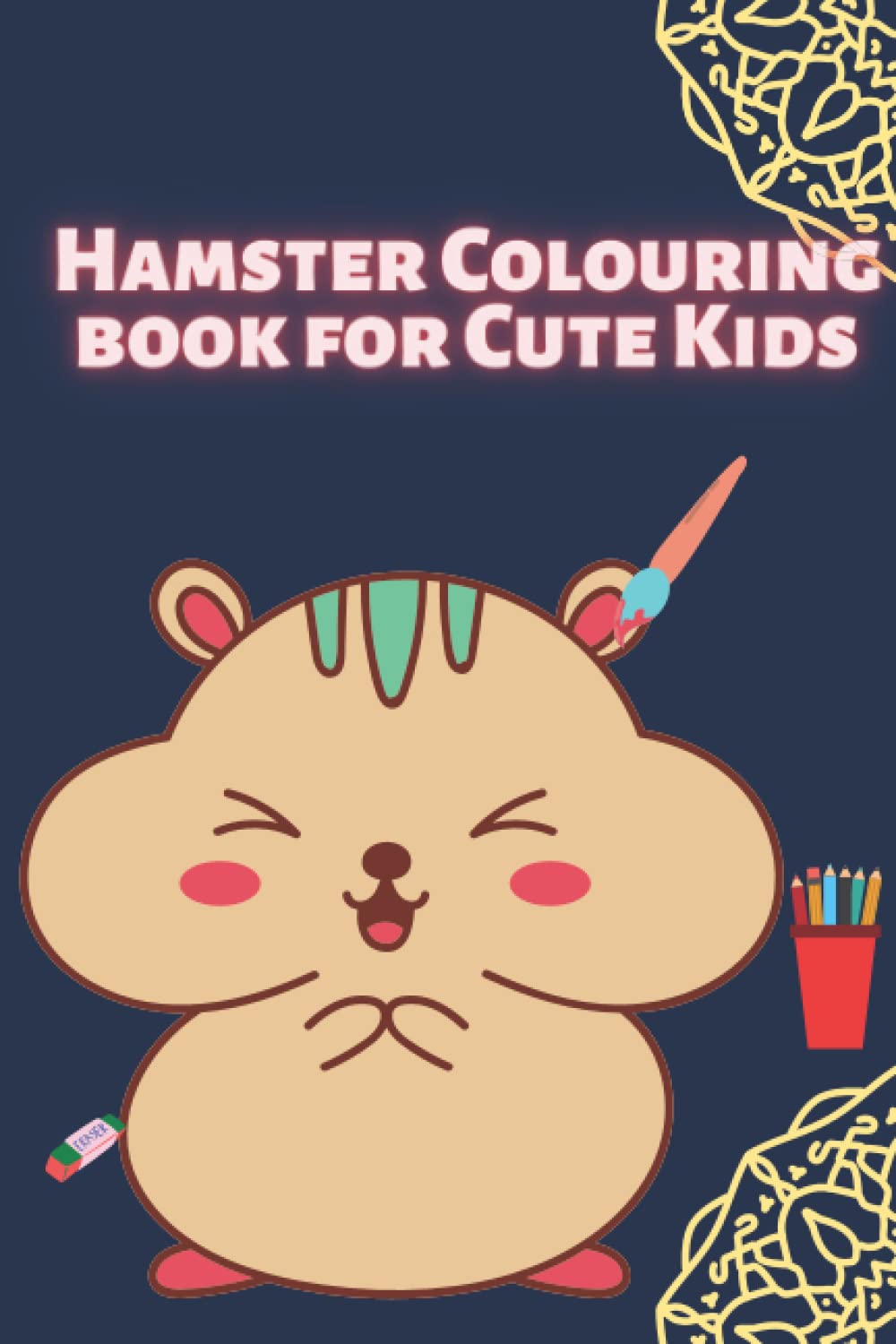 Hamster Colouring book for Cute Kids: Golden or Teddy bear Hamster