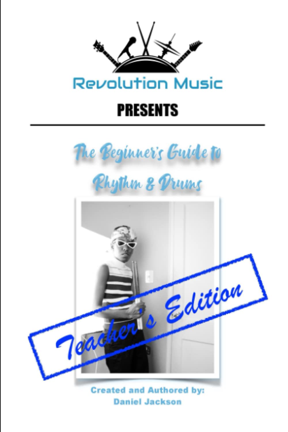 The Beginner's Guide to Rhythm & Drums: Teacher's Edition
