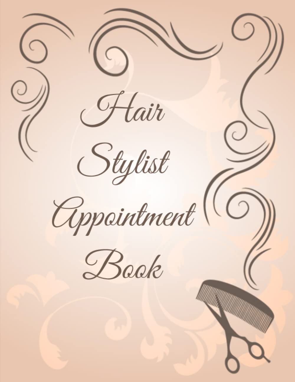 Hair Stylist Appointment Book: Planner Personal Organizers Schedule Undated Appointment Book for Cli