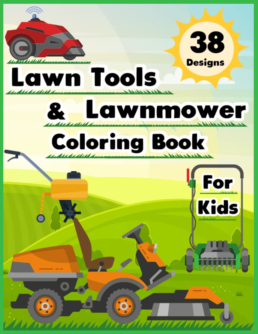Lawn Tools And Lawnmower Coloring Book For Kids: Mower Gear, Landscaping Vehicles, Mowing Equipment