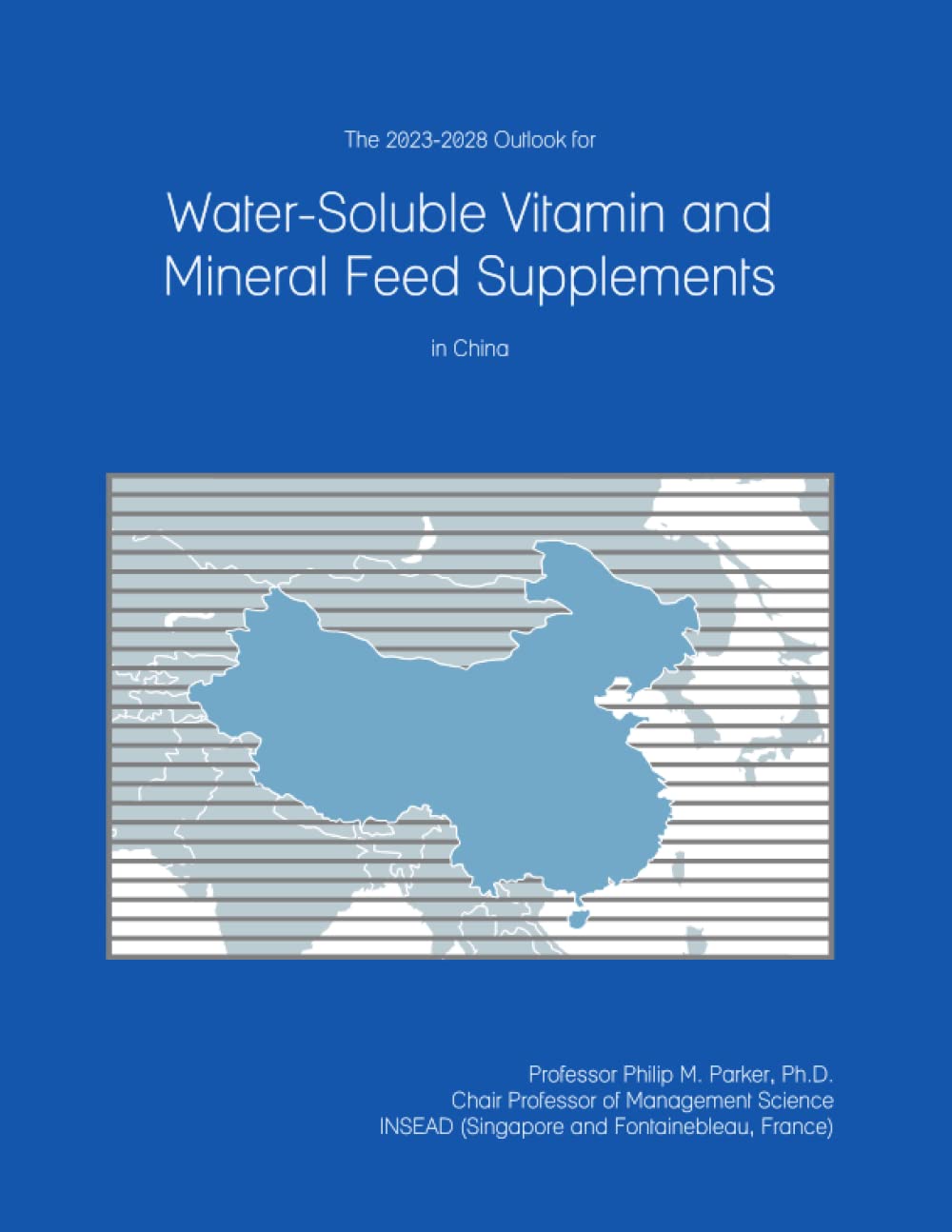 The 2023-2028 Outlook for Water-Soluble Vitamin and Mineral Feed Supplements in China