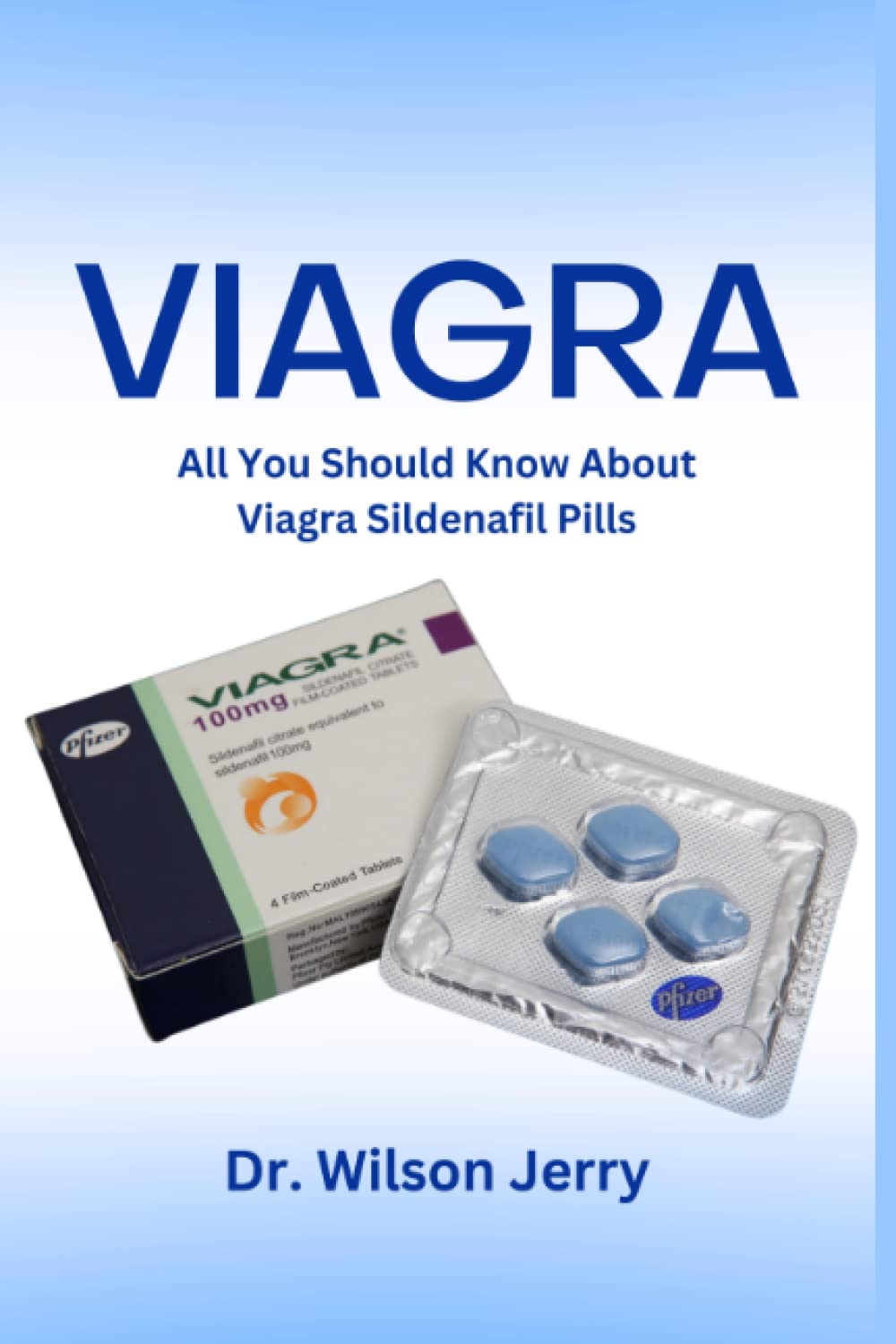 Viagra: All You Should Know About Viagra Sildenafil Pills
