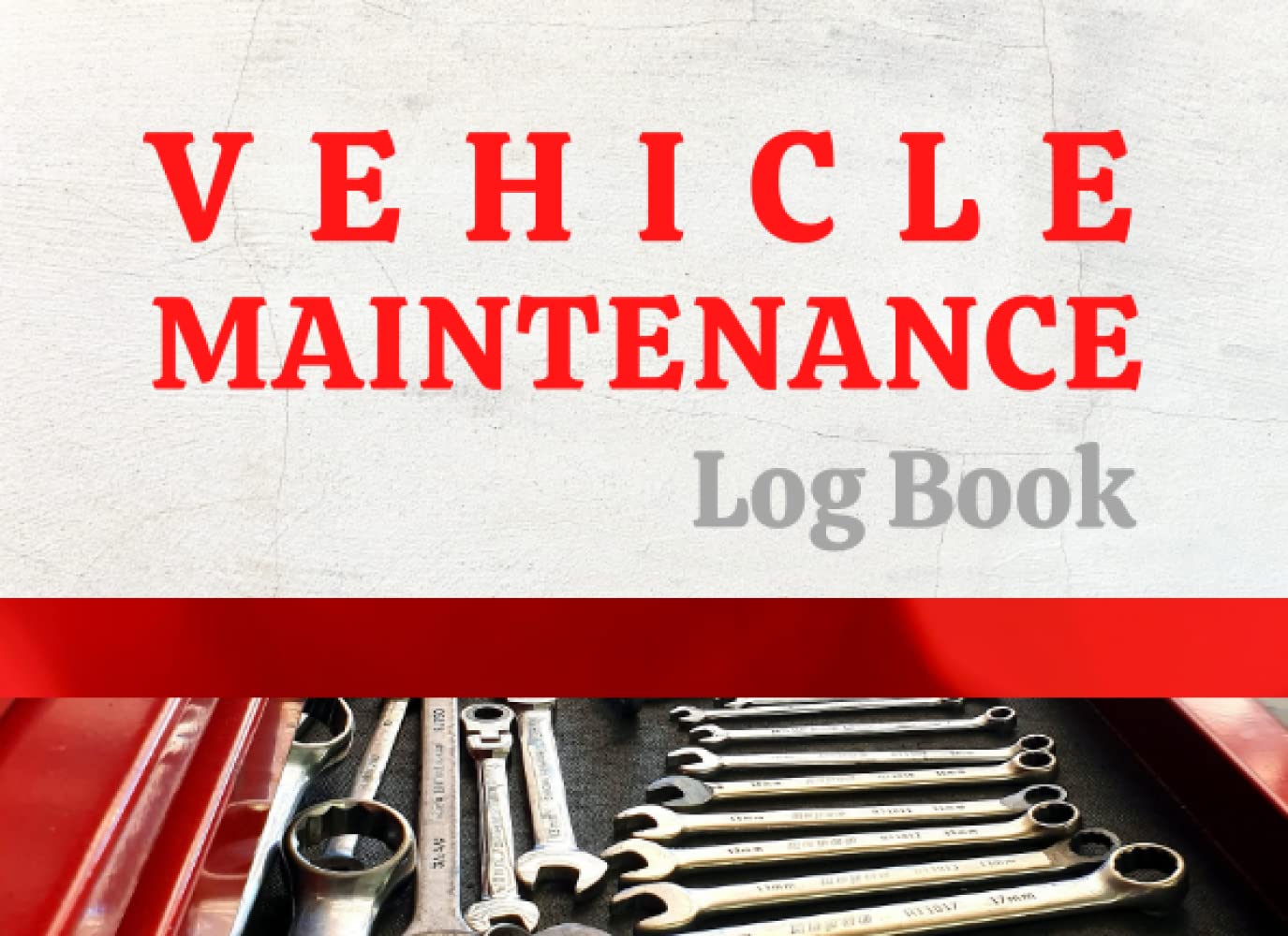 Vehicle Maintenance Log Book: Repair And Service Record Book for Cars, Trucks & Motorcycles