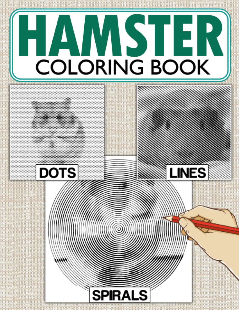 Hamster Dots Lines Spirals Coloring Book: Spiroglyphics Art With Animals For Relaxation & Stress Relief | Create Masterpieces Easily | Great Gift Ideas