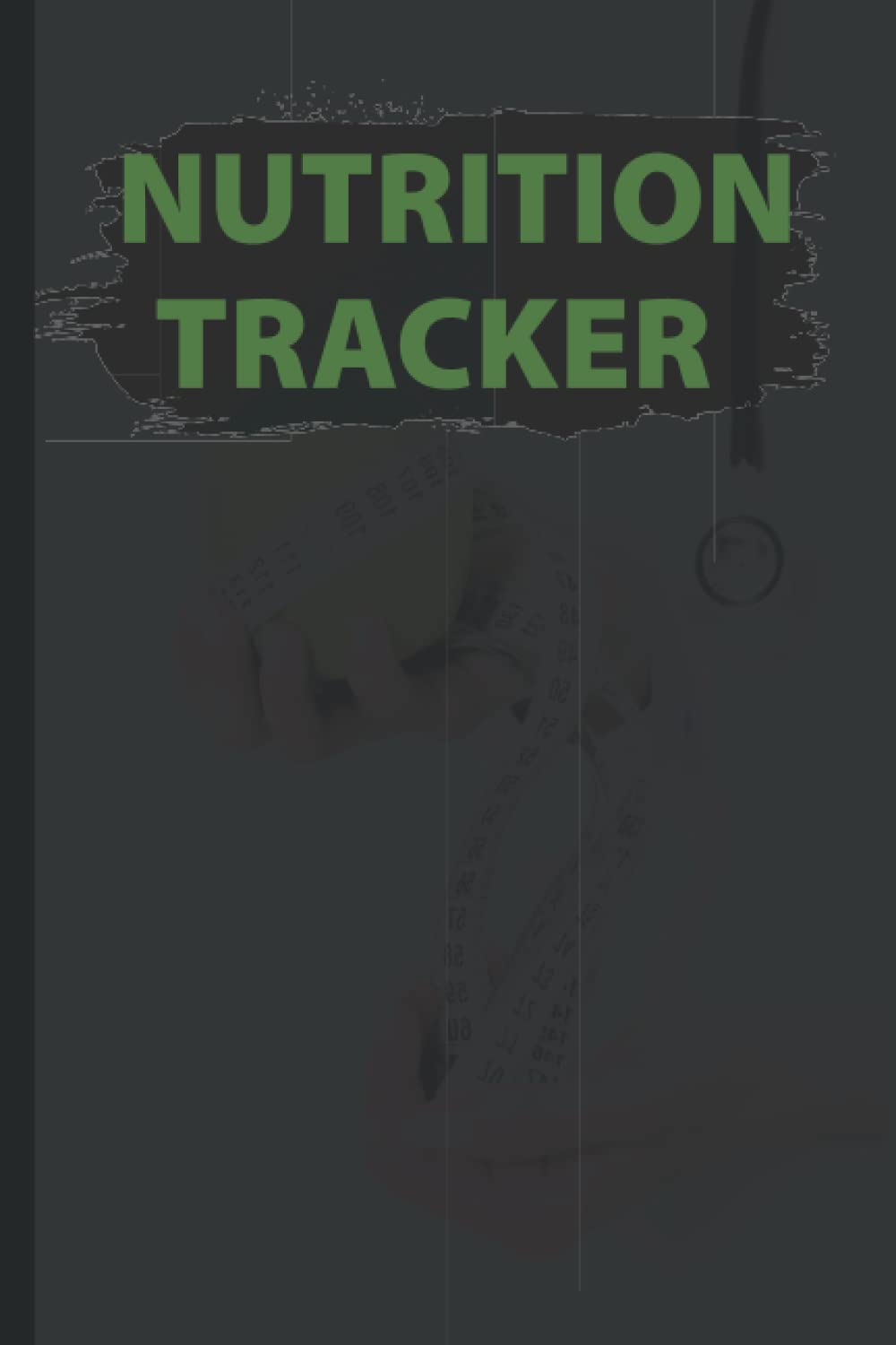Nutrition Tracker: Nutrition Tracking Journal, Nutrition Carb Intake Tracker Log Book
