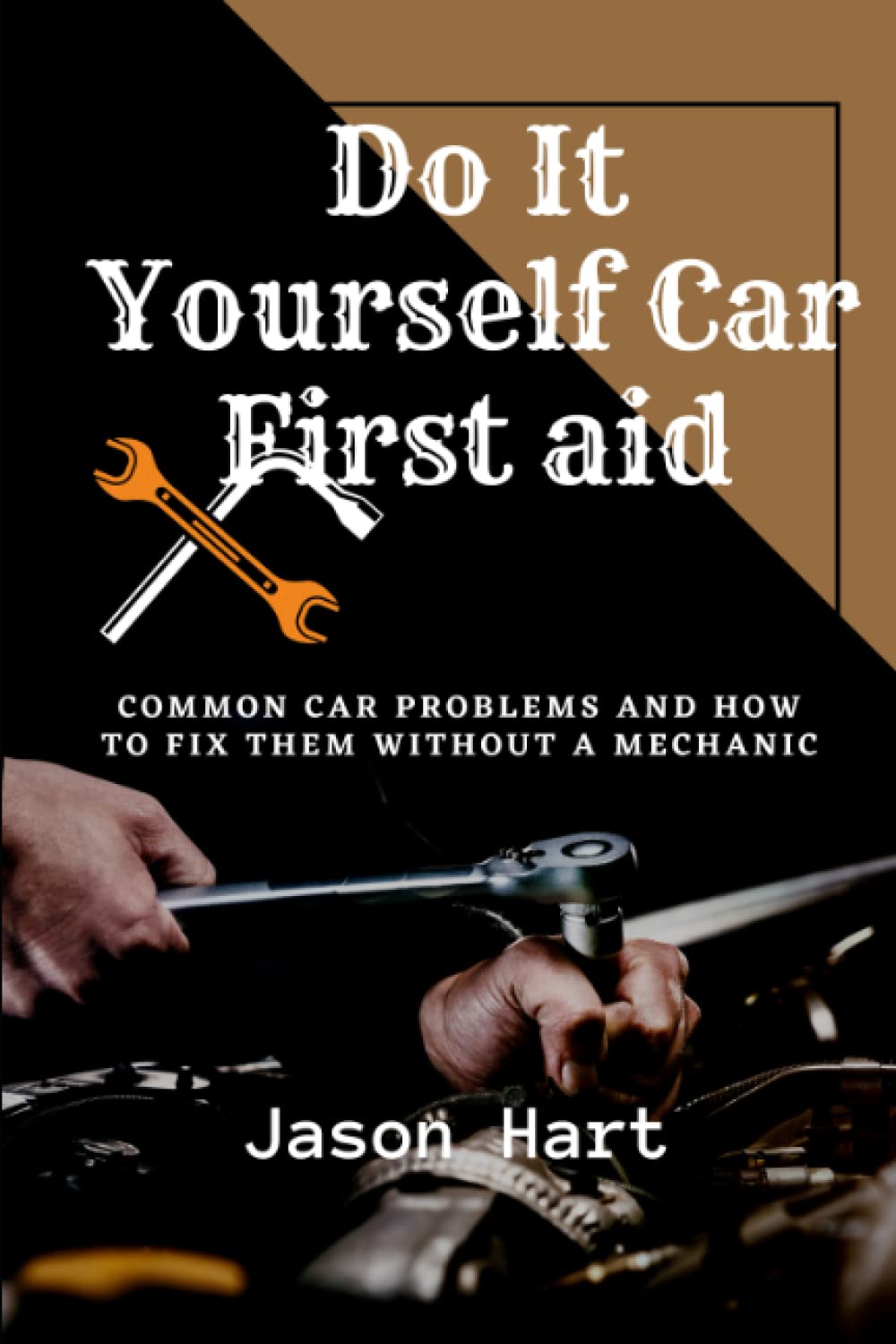 DO IT YOURSELF CAR FIRST AID: Common car problems and how to fix them without a mechanic.
