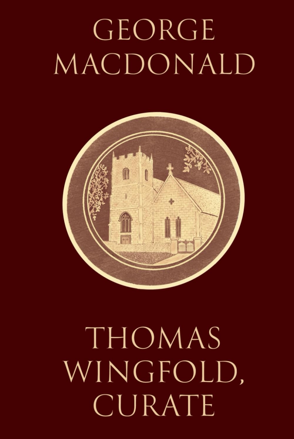 Thomas Wingfold, Curate: Book One of the Wingfold Trilogy, by the man who inspired C.S. Lewis, complete and unabridged