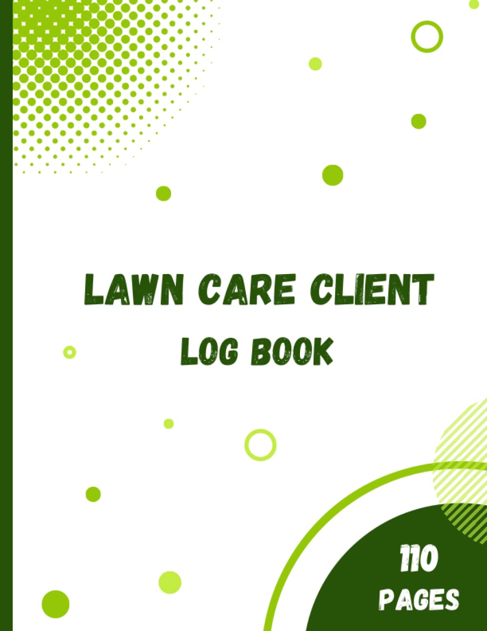 Lawn Care Client Log Book: Register for Lawn Mowing and Landscape Appointment, Track And Record Your Client's Information