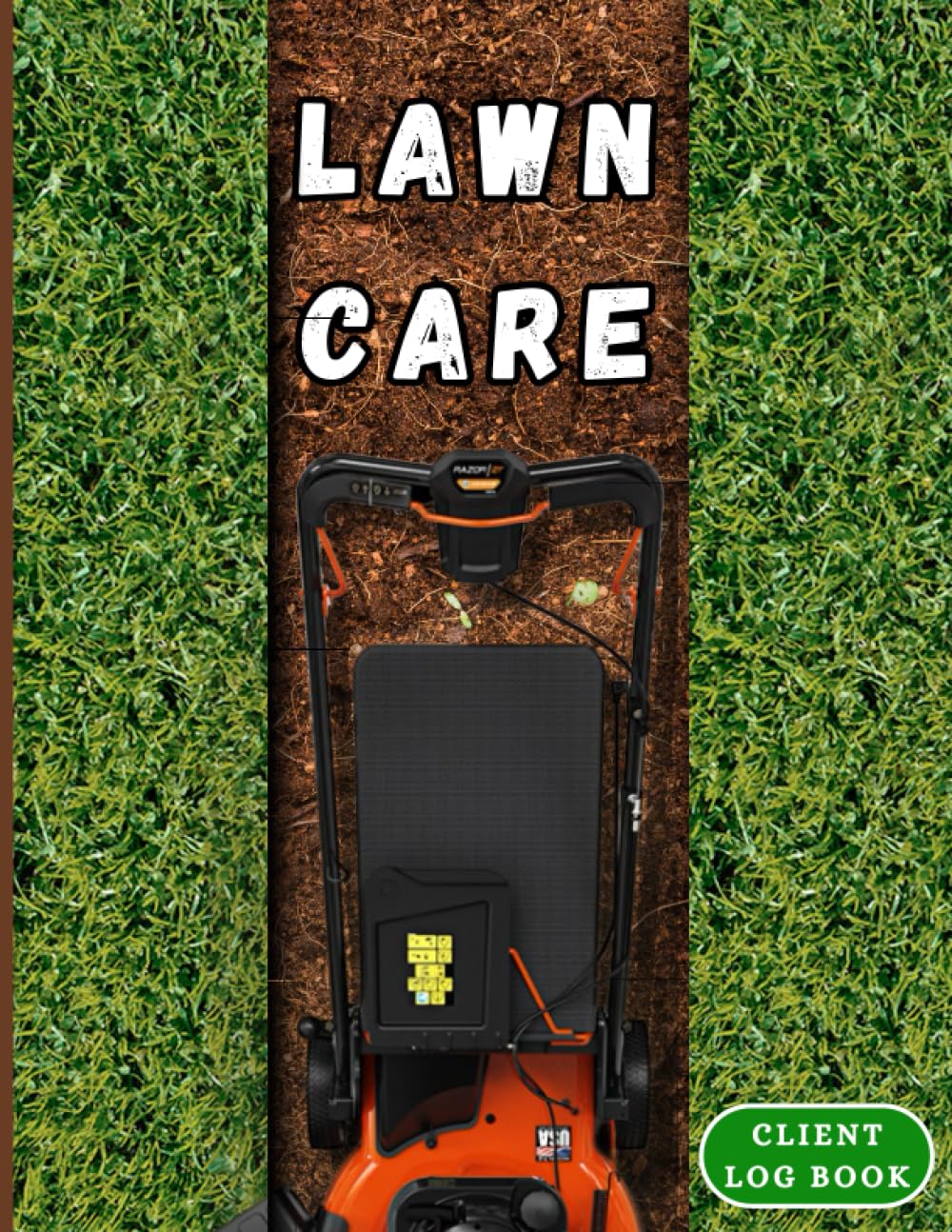 Lawn Care Client Log Book: Register for Lawn Mowing and Landscape Appointment, Track And Record Your Client's Information
