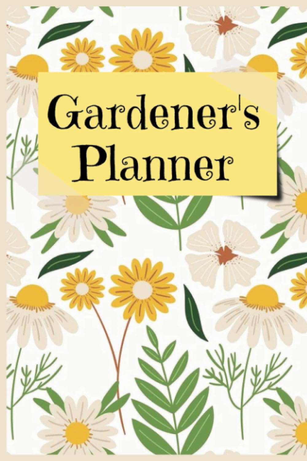 Gardener's Planner: 52 Week Tracker and Planting Notes