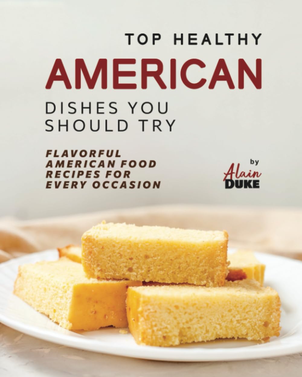 Top Healthy American Dishes You Should Try: Flavorful American Food Recipes for Every Occasion