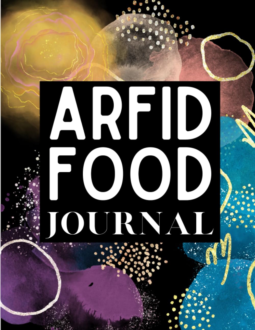 ARFID Food Journal : Picky Eater, New Foods Tasting Journal Mindfulness Logbook,Daily Food Avoidant Restrictive Food Intake Disorder Logbook
