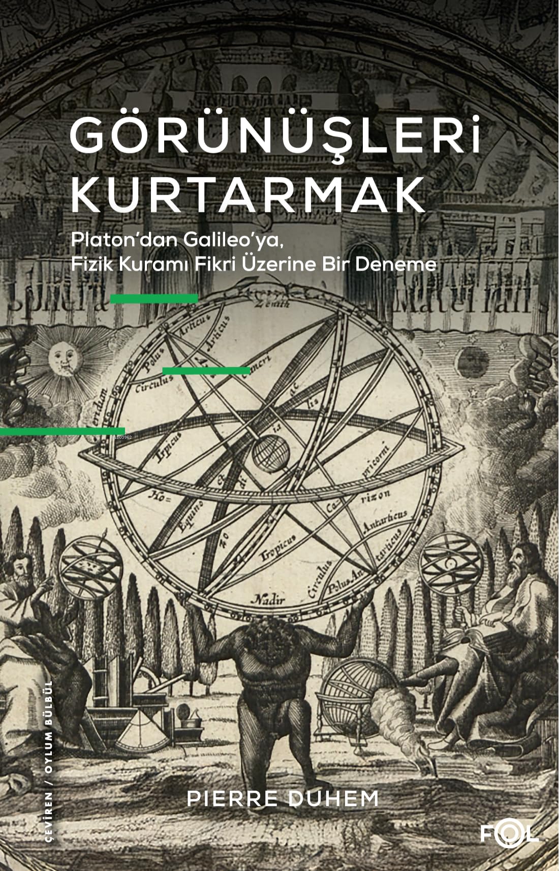 Görünüşleri Kurtarmak: Platon’dan Galileo’ya, Fizik Kuramı Fikri Üzerine Bir Deneme